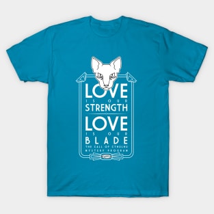 Bast / Bastet - Love is Our Strength, Love is Our Blade T-Shirt